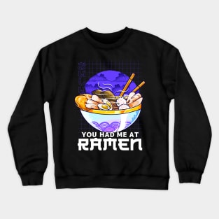 Funny You Had Me At Ramen Anime Kawaii Noodles Pun Crewneck Sweatshirt